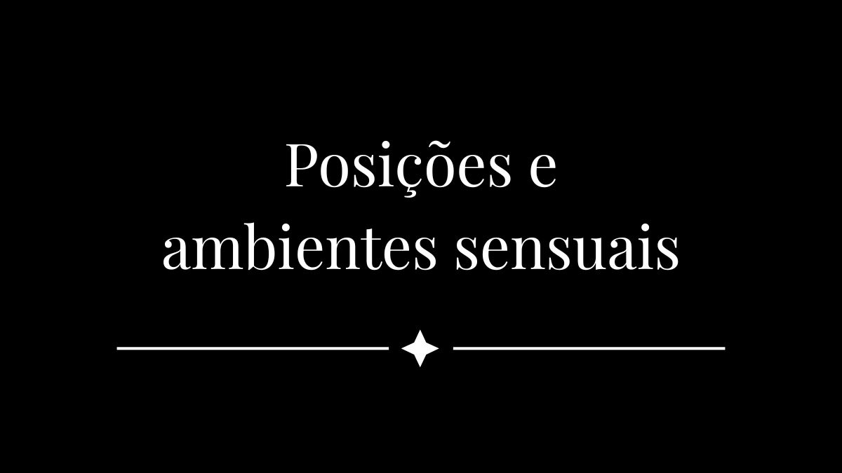 Posições e ambientes sensuais